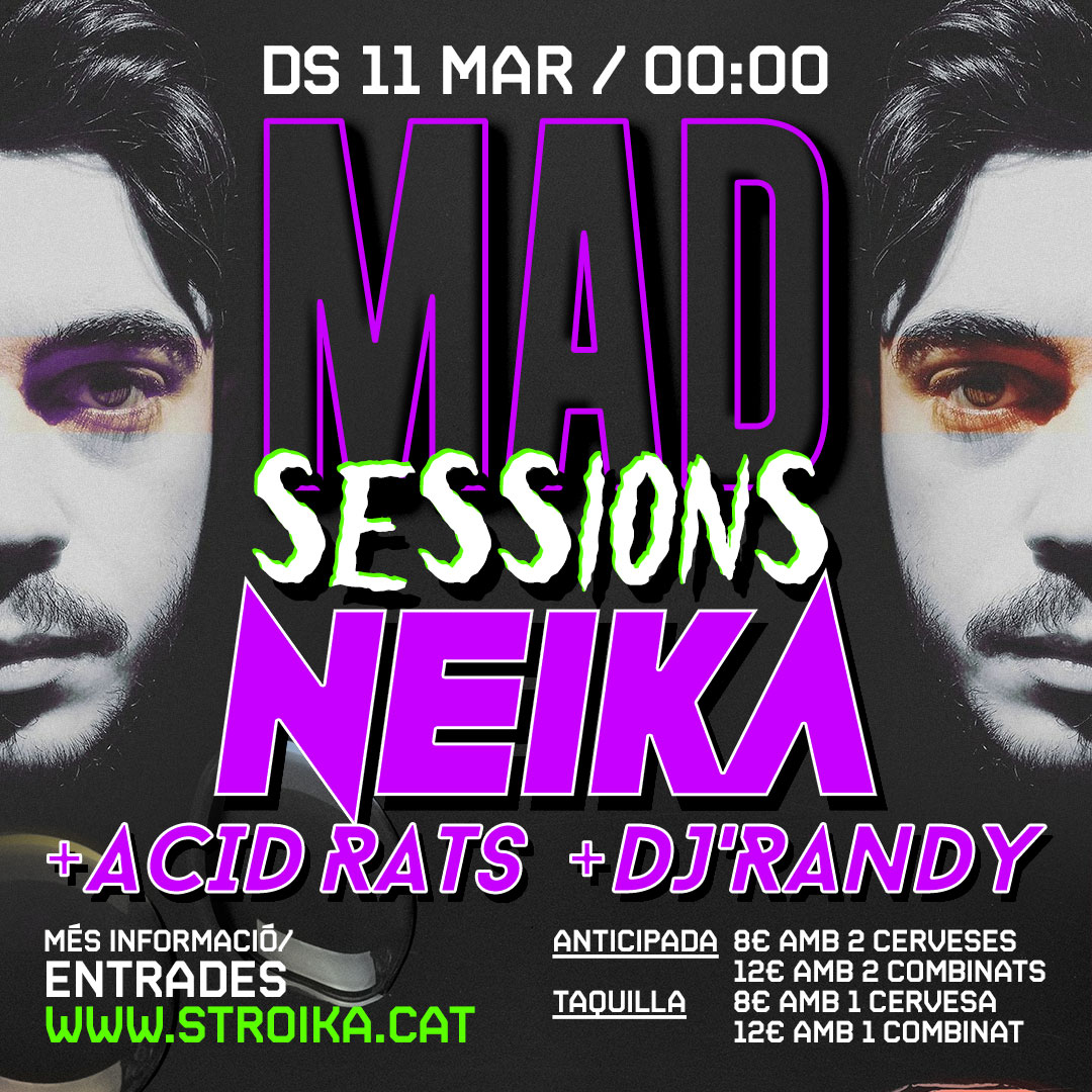 MAD SESSIONS | NEIKA + ACID RATS + DJ RANDY